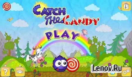 Catch The Candy (обновлено v 1.0.6) (Лови конфету)