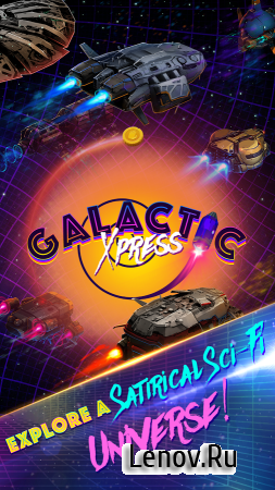 Galactic Xpress! (обновлено v 1.0.0.6) (Mod Money)