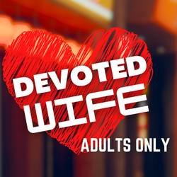 Devoted Wife (18+) v 0.54 Мод (полная версия)